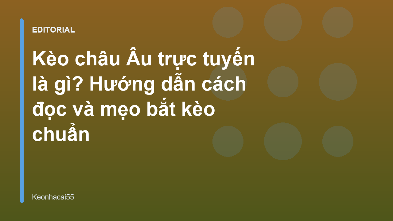 Hướng dẫn cách đọc kèo châu Âu 1X2