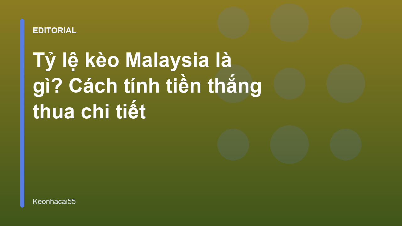 Cách xem tỷ lệ kèo Malaysia chính xác