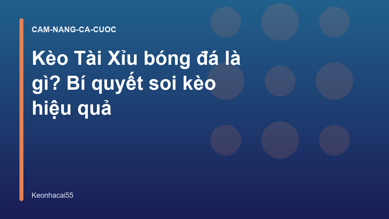 Kèo Tài Xỉu bóng đá là gì? Bí quyết soi kèo hiệu quả