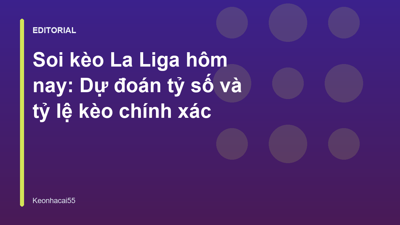 Soi kèo La Liga chuyên nghiệp